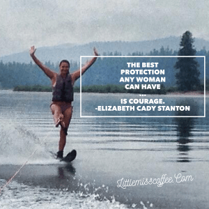 the best protection a woman can have is courage quote